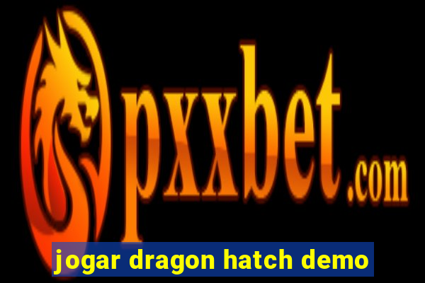 jogar dragon hatch demo